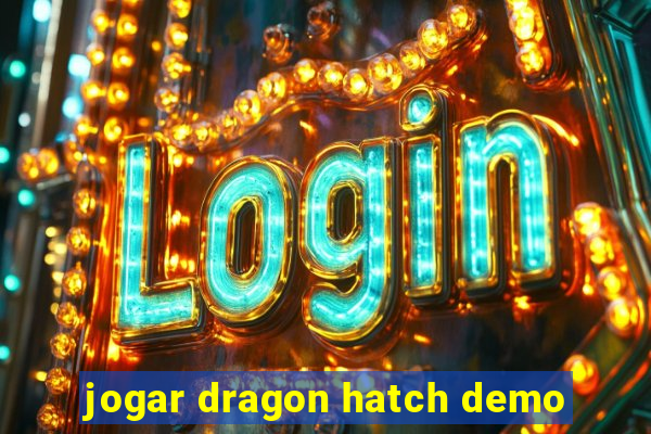 jogar dragon hatch demo